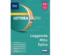 Lettura oltre. Leggenda mito epica. Per la Scuola media. Con e-book. Con espansione online