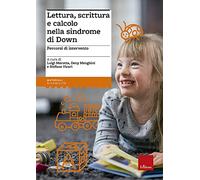 Lettura, scrittura e calcolo nella sindrome di Down. Percorsi di intervento