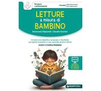 Letture a misura di bambino. Un percorso didattico graduato e facilitato con giochi linguistici e una raccolta di brevi storie. Classi I-II scuola primaria. Con materiali per attività