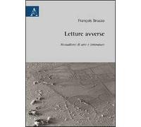 Letture avverse. Nomadismi di arte e letterature