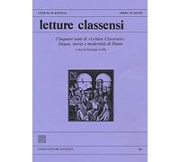 Letture classensi. Studi danteschi. Cinquant'anni di «Letture Classensi»: lingua, storia e modernità di Dante (Vol. 49)