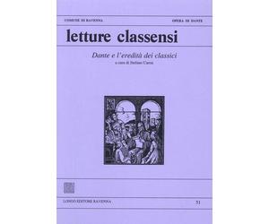 Letture classensi. Studi danteschi. Vol. 51 - Carrai S. (cur.)