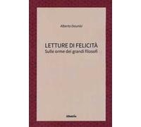 Letture di felicità. Sulle orme dei grandi filosofi