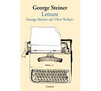 Letture. George Steiner sul «New Yorker»