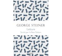 Letture. George Steiner sul «New Yorker» - Steiner George