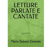 LETTURE PARLATE E CANTATE: Volume primo
