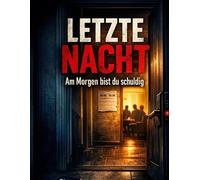 Letzte Nacht: Am Morgen bist du schuldig: 45