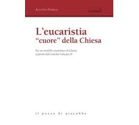 L' eucarestia «cuore» della Chiesa. Per un modello eucaristico di Chiesa a partire dal Concilio Vaticano II