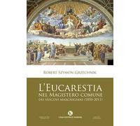 L'eucarestia nel Magistero comune dei vescovi marchigiani (1850-2011)