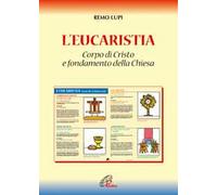 L'eucaristia. Corpo di Cristo e fondamento della Chiesa