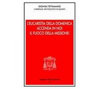 L' Eucaristia della domenica accenda i noi il fuoco della missione! Presentazione dell'anno pastorale 2004-2005