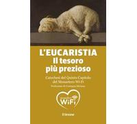 L'Eucaristia. Il tesoro più prezioso. Catechesi del quinto capitolo del monastero Wi-Fi
