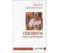L'eucaristia nostra santificazione