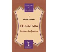 L'Eucaristia. Realtà e Perfezione