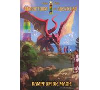 Leuchtturm der Abenteuer Trilogie 2 Kampf um die Magie - Spannende Kinderbücher ab 10 Jahren für Jungen und Mädchen: Teil 2 der Fantasy-Trilogie für Kinder