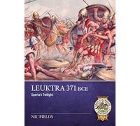 Leûktra 371 Bce: Sparta’s Twilight