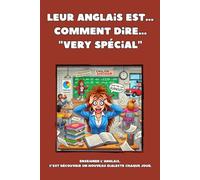 Leur anglais est… comment dire… "very spécial" - Carnet de notes pour profs d’anglais: 6 x 9 pouces (15,24 x 22,86 cm), 100 pages lignées, idéal pour ... et anecdotes inoubliables d’élèves.