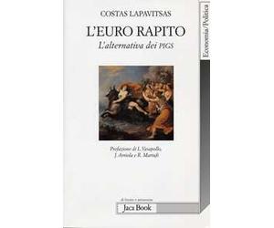 L'euro rapito. L'alternativa dei PIGS