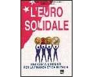 L'euro solidale. Una carta di intenti per la finanza etica in Italia