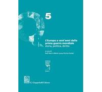 L'Europa a cent'anni dalla Prima guerra mondiale. Storia, politica, diritto