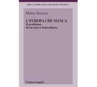 L'Europa che manca. Il problema di un nuovo federalismo