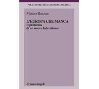 L'Europa che manca. Il problema di un nuovo federalismo