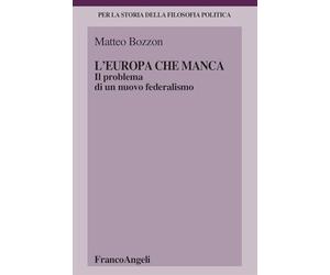 L'Europa che manca. Il problema di un nuovo federalismo
