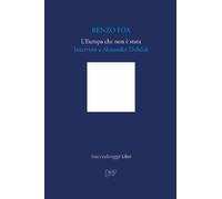 Libri Renzo Foa - L' Europa Che Non E' Stata. Intervista A Alexander Dubcek