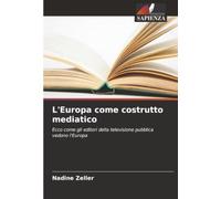 L'Europa come costrutto mediatico: Ecco come gli editori della televisione pubblica vedono l'Europa