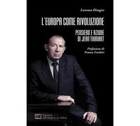 L'Europa come rivoluzione. Pensiero e azione di Jean Thiriart
