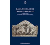 L'Europa dei barbari. Le culture tribali di fronte alla cultura romano-cristiana