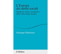 L'Europa dei diritti sociali. Significato, valore e prospettive della Cart...