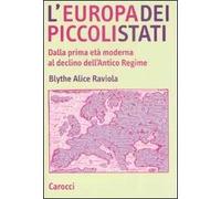 L'Europa dei piccoli stati. Dalla prima età moderna al declino dell'antico regime
