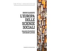 L'Europa delle scienze sociali. Dialogo filosofico con Bruno Latour