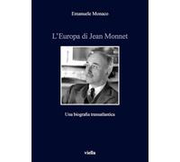 L'Europa Di Jean Monnet. Una Biografia Transatlantica - - 2024