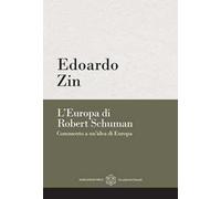 L'Europa di Robert Schuman. Commento a un’idea di Europa