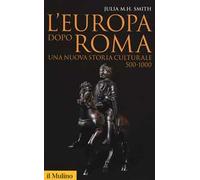 L'Europa dopo Roma. Una nuova storia culturale (500-1000)