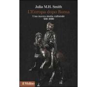 L'Europa dopo Roma. Una nuova storia culturale (500-1000)