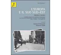 L'Europa e il suo sud-est. Percorsi di ricerca. Contributi italiani all'11° Congresso internazionale dell'Association internazionale...
