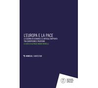 L'Europa e la pace. La guerra in Ucraina e il difficile rapporto