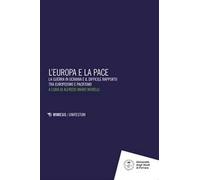 L'Europa e la pace. La guerra in Ucraina e il difficile rapporto tra europeismo e pacifismo