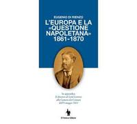 L'Europa e la «questione napoletana 1861-1870». In appendice il discorso di Lord Lennox alla Camera dei Comuni dell'8 maggio 1863
