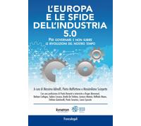 L'Europa e le sfide dell'industria 5.0. Per governare e non subire le rivo...