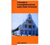 L' Europa e l'evangelizzazione delle Indie Orientali