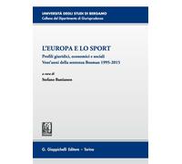 L'Europa e lo sport. Profili giuridici, economici e sociali. Vent'anni del...