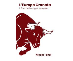 L'Europa Granata: Il Toro nelle Coppe Europee