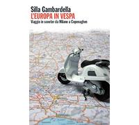 L'Europa in Vespa: Viaggio in scooter da Milano a Copenaghen (e ritorno)