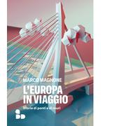 L'Europa in viaggio. Storie di ponti e di muri