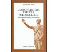 L'Europa intera parlerà solo inglese?. Per un'interlinguistica scientifica