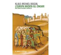 L'EUROPA INVENTA GLI ZINGARI - BOGDAL KLAUS-MICHAEL - Mimesis